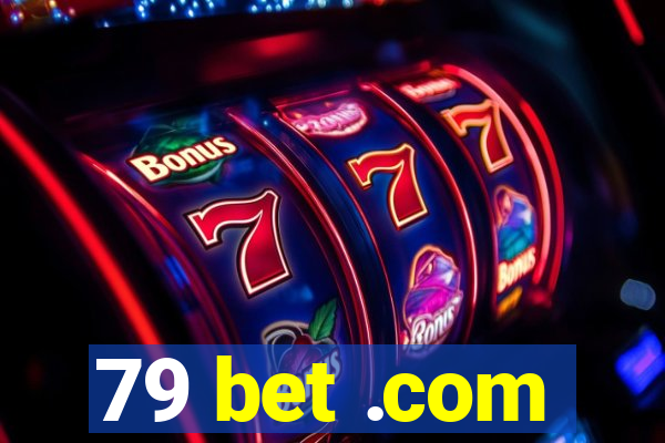 79 bet .com